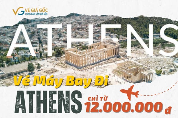 Vé Máy Bay Đi Athens (ATH) Hy Lạp Chỉ Từ 12.000.000đ