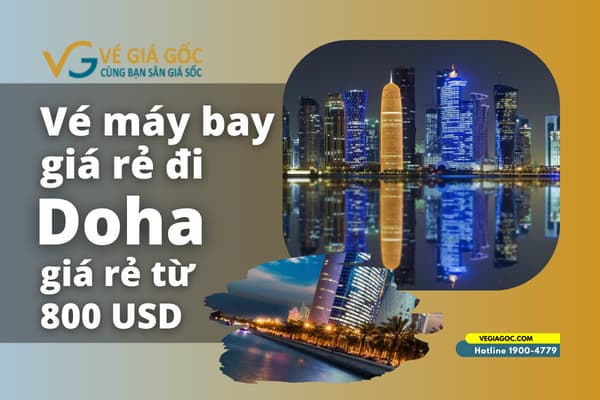 Vé máy bay đi Doha (DOH) Qatar giá rẻ chỉ từ 800 USD