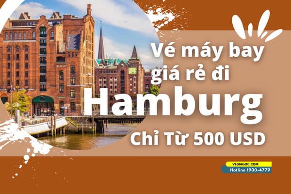 Vé máy bay đi Hamburg (HAM) giá rẻ chỉ từ 500 USD