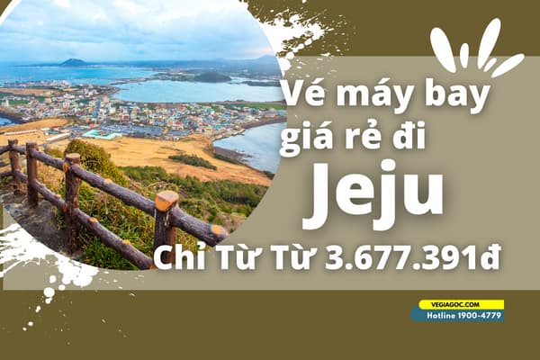 Vé máy bay đi Jeju (CJU) giá rẻ từ 3.677.391đ