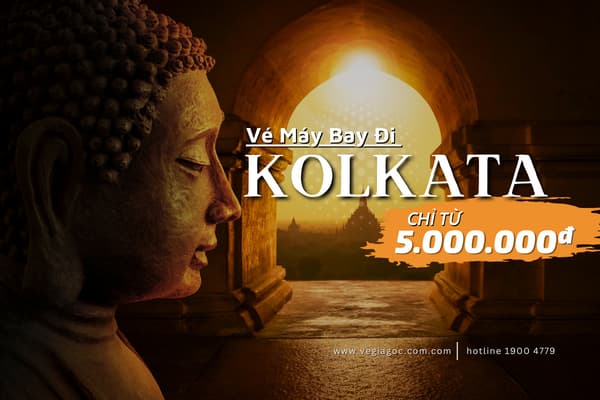 Vé Máy Bay Đi Kolkata Ẩn Độ Giá Rẻ