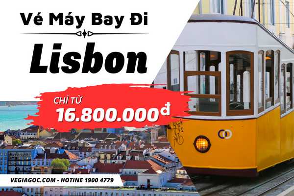 Vé Máy Bay Đi Lisbon (LIS) Bồ Đào Nha Chỉ Từ 16.800.000đ