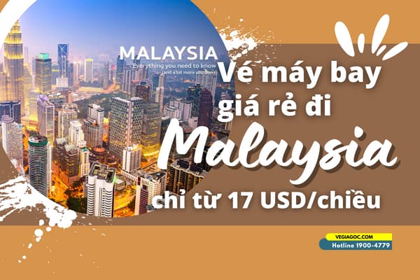Vé máy bay đi Malaysia giá từ 17 USD/chiều