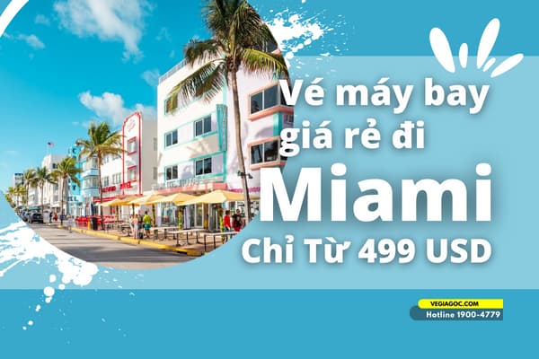 Vé máy bay đi Miami (MIA) giá rẻ chỉ từ 499 USD