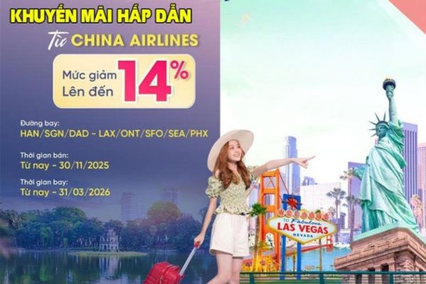 Vé máy bay đi Mỹ giảm 14% khi khởi hành từ Việt Nam cùng China Airlines