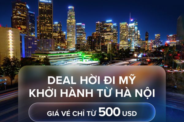Vé máy bay đi Mỹ siêu rẻ từ Hà Nội cùng STARLUX, chỉ từ 500 USD
