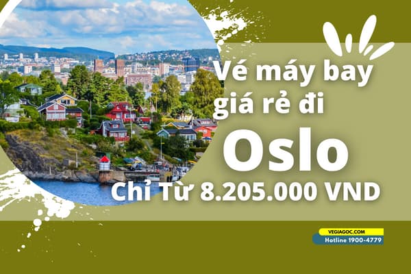 Vé Máy Bay Đi Oslo (OSL) Giá Rẻ Chỉ Từ 8.205.000đ