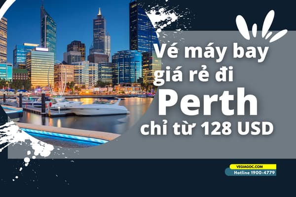 Vé máy bay đi Perth (PER) giá rẻ chỉ từ 128 USD