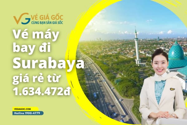 Vé Máy Bay Đi Surabaya Indonesia (SUB) Giá Rẻ chỉ từ 1.634.472đ