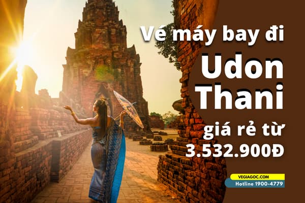 Vé Máy Bay Đi Udon Thani (UTH) Thái Lan Giá Rẻ Từ 3.532.900đ