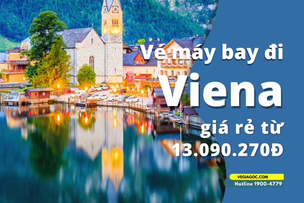 Vé Máy Bay Đi Vienna (VIE) Áo Giá Rẻ Chỉ Từ 13.090.270Đ
