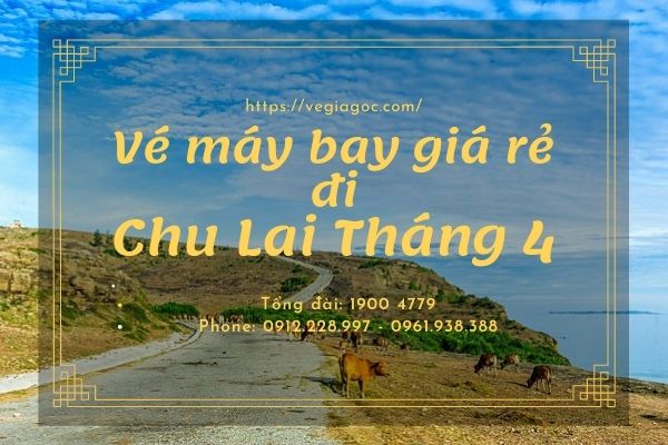 Vé máy bay giá rẻ đi Chu Lai tháng 4