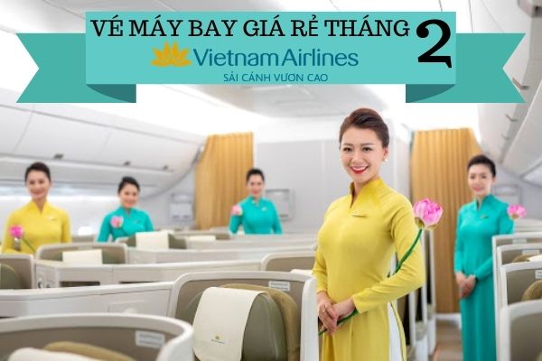 Vé máy bay giá rẻ tháng 2 Vietnam Airlines