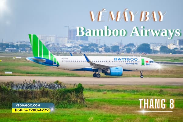 Vé Máy Bay Giá Rẻ Tháng 8 Bamboo Airways