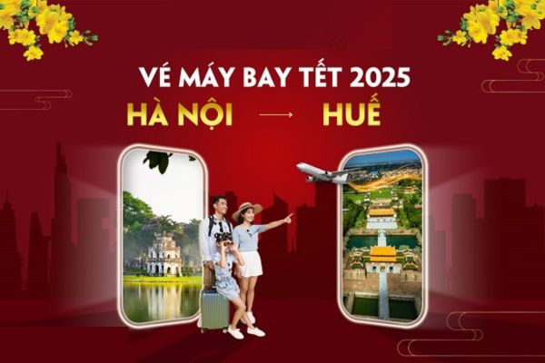 Ưu đãi Tết 2025 Vé máy bay Hà Nội đi Huế chỉ từ 229.000Đ