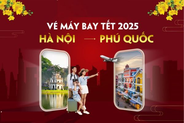 Giá siêu rẻ Tết 2025 Vé máy bay Hà Nội đi Phú Quốc chỉ từ 299.000Đ