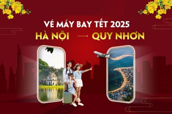 Khuyến mãi Tết 2025 Vé máy bay Hà Nội đi Quy Nhơn chỉ từ 289.000Đ