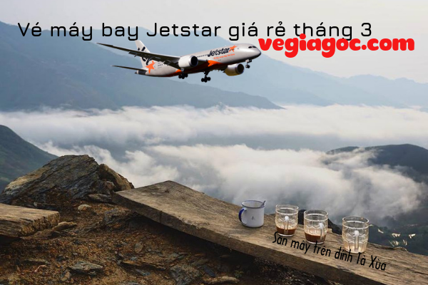 Vé máy bay Jetstar giá rẻ tháng 3