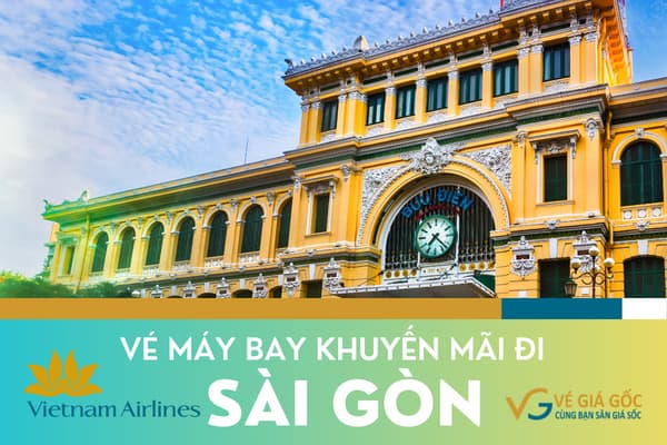 Vé Máy Bay Khuyến Mãi Đi Sài Gòn Vietnam Airlines