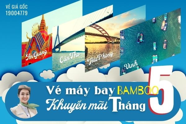 Vé máy bay khuyến mãi tháng 5 Bamboo AirwaysVé máy bay khuyến mãi tháng 5 Bamboo Airways