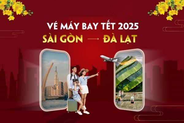 Tết 2025 Vé máy bay Sài Gòn đi Đà Lạt giá rẻ đang chờ bạn