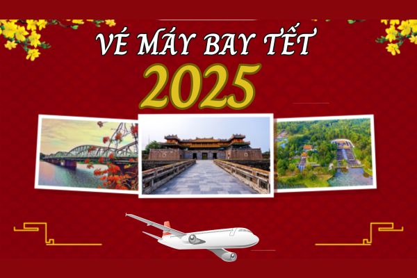 Vé Máy Bay Tết 2025 Đi Huế Giá Cực Tốt