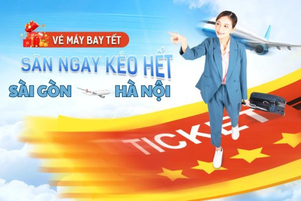 Đặt Vé Máy Bay Tết 2025 Từ Sài Gòn Đi Hà Nội Ngay Hôm Nay