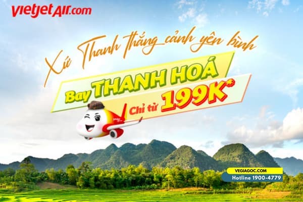 Vé máy bay Tết đi Thanh Hóa giá siêu hấp dẫn chỉ có tại Vietjet