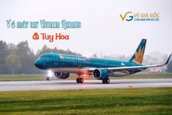 Vé Máy Bay Tết Đi Tuy Hòa Vietnam Airlines