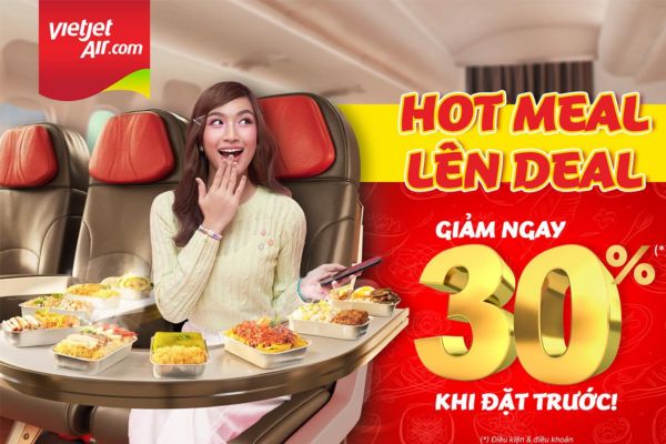 Vietjet Air khuyến mãi suất ăn nóng giảm liền tay 30% khi đặt trước