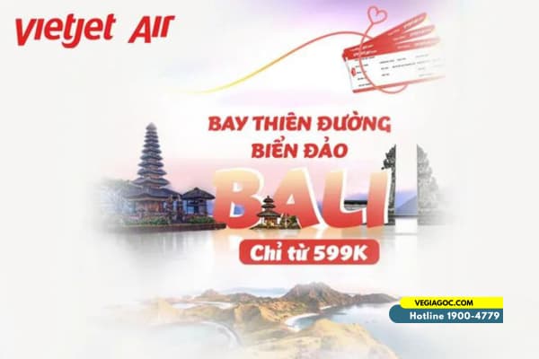 Vietjet Air Ưu Đãi Vé Máy Bay Giá Rẻ Đi Bali Chỉ Từ 599K
