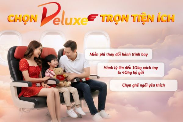 Vietjet giảm giá hạng Deluxe lên đến 15% – Bay nhẹ nhàng, tiện ích đầy đủ