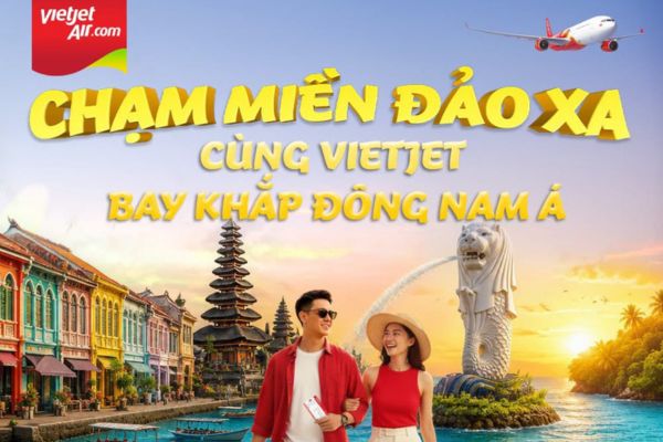 Vietjet giảm giá vé bay Đông Nam Á chỉ từ 19.000 đồng