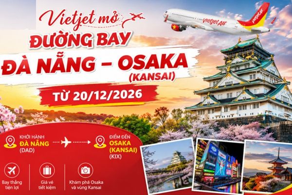 Vietjet kết nối Đà Nẵng với Osaka bằng đường bay mới từ 20/12/2026