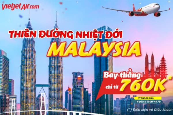 Vietjet ưu đãi vé máy bay đi Malaysia chỉ từ 760K