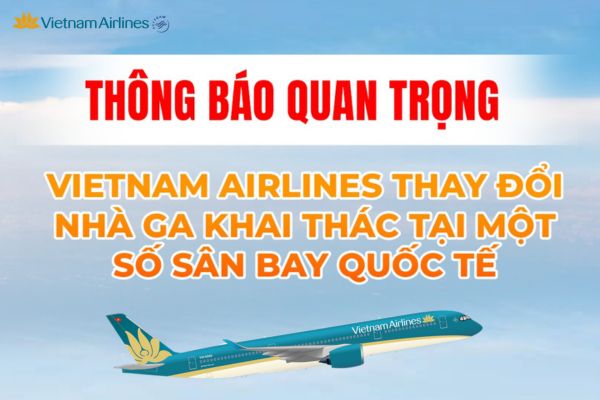 Vietnam Airlines điều chỉnh nhà ga tại một số sân bay quốc tế