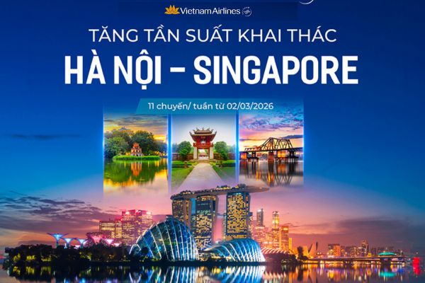 Vietnam Airlines tăng chuyến Hà Nội – Singapore, vé khứ hồi chỉ từ 5.225.000 VNĐ