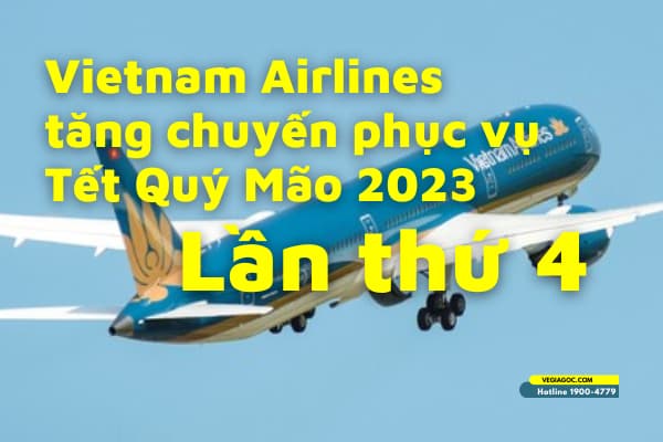 Vietnam Airlines tăng chuyến phục vụ Tết Quý Mão 2023 Lần thứ 4