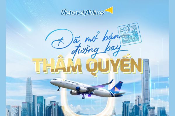 Vietravel Airlines Chính Thức Mở Đường Bay TP.HCM – Thâm Quyến Từ Tháng 8/2026