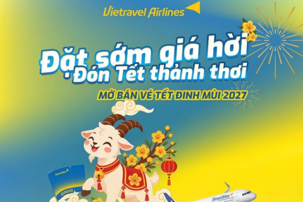 Vietravel Airlines: Đặt sớm v&eacute; Tết &Acirc;m lịch, linh hoạt thay đổi h&agrave;nh tr&igrave;nh