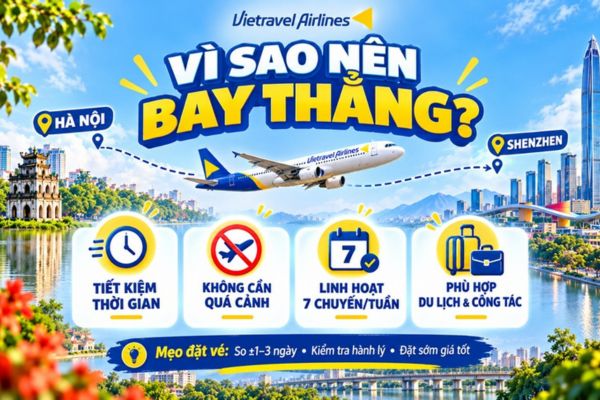 Vietravel Airlines mở đường bay thẳng H&agrave; Nội &ndash; Th&acirc;m Quyến, v&eacute; từ 558.000đ