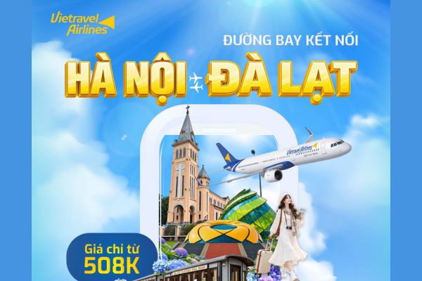 Vietravel Airlines th&ecirc;m đường bay H&agrave; Nội &ndash; Đ&agrave; Lạt, săn v&eacute; từ 508.000 VNĐ