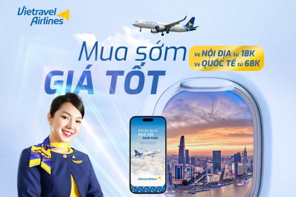 Vietravel Airlines tung gi&aacute; v&eacute; từ 18.000đ, ưu đ&atilde;i mua sớm cực tốt