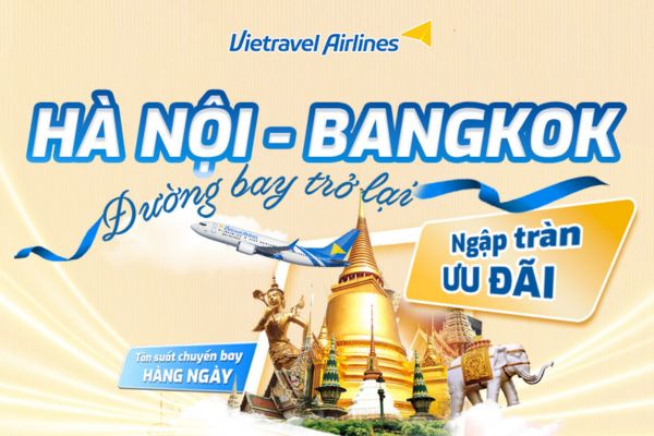 Vietravel Airlines ưu đãi hấp dẫn đường bay Hà Nội – Bangkok