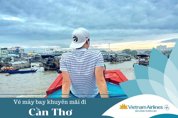 Vé máy bay khuyến mãi đi Cần Thơ Vietnam Airlines